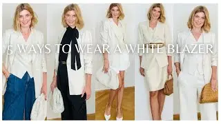 5 WAYS TO WEAR A WHITE BLAZER