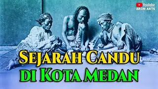 SEJARAH CANDU DI KOTA MEDAN