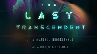 BISAYA SHORT FILM - THE LAST TRANSCENDENT