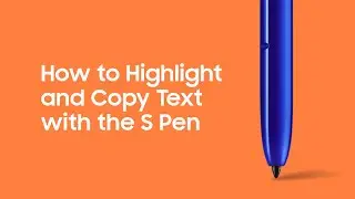 How to Highlight and Copy Text with the S Pen
