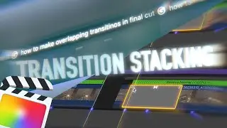 How to make OVERLAPPING TRANSITIONS (transition stacking) [Final Cut Pro X editing tutorial]