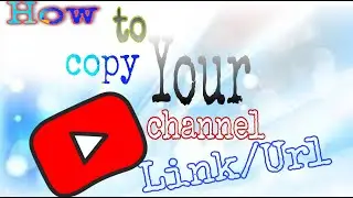 How to copy your YouTube channel link/Url!!! Very simple.