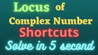 Locus of Complex Number shortcuts|short tricks of locus of Complex number| tgt, pgt,NDA, JEE...