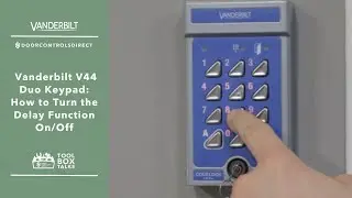 How to Turn the Delay Function On/Off on the Vanderbilt V44 Duo Keypad | Step-by-Step Guide