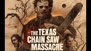 Checking Out The New Texas Chainsaw Massacre Game.