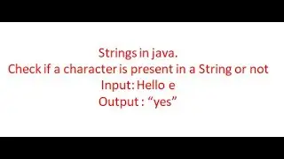 Check if a character is present in a String  | Learn java programming from beginning.