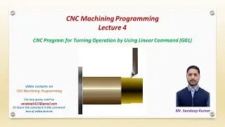Lecture 4 | Program for Turning Operation by Using Linear Command (G01) | CNC Machining Programming