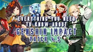 Everything You Need to Know About Patch 4.5 | Genshin Impact v4.5