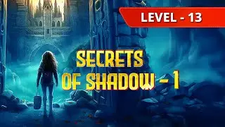 Mystery Legacy Chapter 1 (Secrets Of Shadow - Part 1) Level 13 Walkthrough