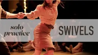 Swivels, Solo Practice - Technique Talks for Lindy Hop & Swing Dancing