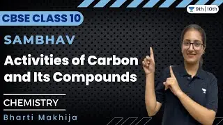 Activities of Carbon and Its Compounds | CBSE Class 10 | Bharti Makhija