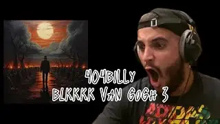 404Billy - BLKKKK VAN GOGH 3 - Première écoute