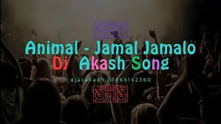 Jamal Jamalo Animal - Dj Song | Tiktok Viral Remix | Dj Akash | Trending Song 2024