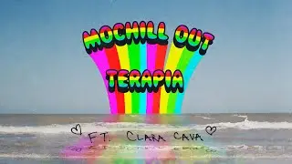 Terapia | Mochill Out (feat Clara Cava)