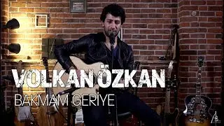 Volkan Özkan - Bakmam Geriye
