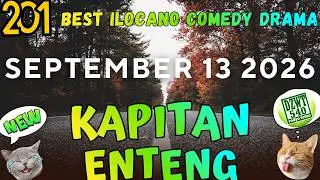 Kapitan Enteng 201| Away Kapitbahay na Naman! 📻Dear Manang | Ilocano Comedy Drama September 13, 2026