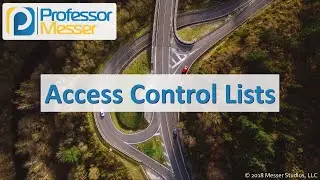 Access Control Lists - CompTIA Network+ N10-007 - 1.3