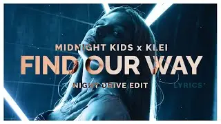 Midnight Kids - Find Our Way (Night Drive Edit) {Lyrics} ft. Klei