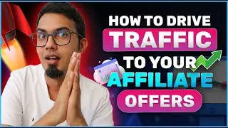 How To Drive Traffic To Your Affiliate Offers