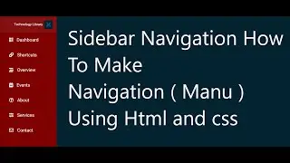 Sidebar Navigation How To Make  Navigation ( Manu ) Using Html and css