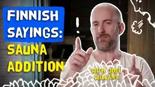 Reacting to Finnish sayings: sauna edition