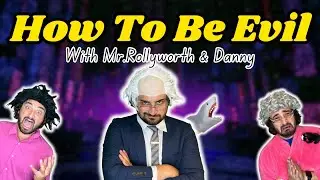 How To Be Evil