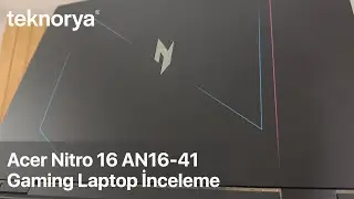 Acer Nitro 16 AN16-41 Amd Ryzen 7 7840HS RTX 4060 Gaming Laptop Teknorya İnceleme