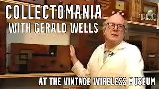 VINTAGE RADIO! - COLLECTOMANIA 1996. WITH GERALD WELLS AT THE VINTAGE WIRELESS MUSEUM, LONDON