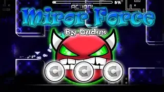 Miror Force By Dudex (Easy Demon) - Geometry Dash