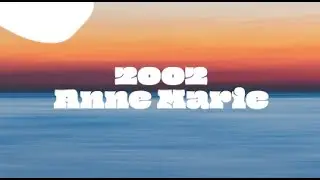 2002 | Anne Marie | Lyrics