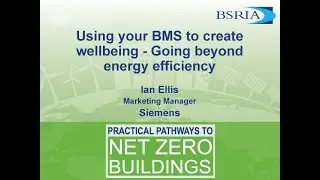 BSRIA Conference 2021: Ian Ellis of Siemens, Using your BMS to create well being.