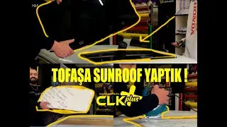 TOFAŞA SUNROOF YAPTIK - CLKGARAJ - CLKPLUS