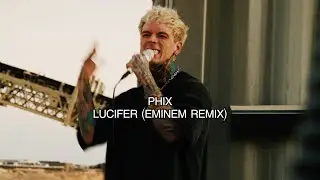 PHIX - "LUCIFER - EMINEM REMIX" - (Official Music Video)
