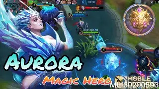 Mobile Legends Myanmar | How To play Aurora magic hero