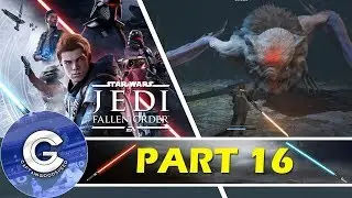 Star Wars Jedi Fallen Order PART 16 | Jedi Master Playthrough