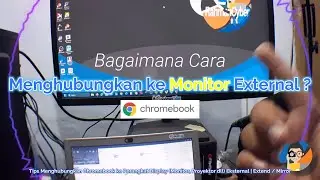 Bagaimana Cara Menghubungkan Chromebook Type C ke Monitor / Proyektor Eksternal Extend dan Mirror?