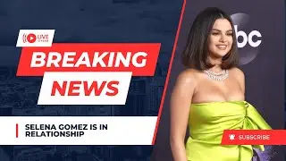 Selena Gomez confirm her relationship .