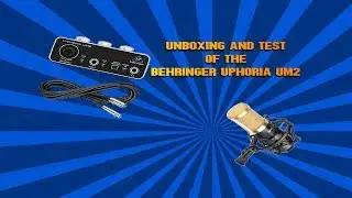 Unboxing and Review of the Behringer Uphoria UM2 Audio Interface