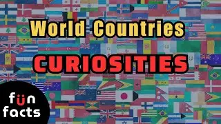 Funniest and Most Fascinating Facts About Every Country in the World - Part 1