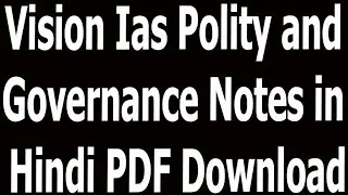 Vision Ias Polity and Governance Notes in Hindi PDF Download