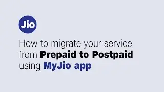 How to Migrate your service from Prepaid to Postpaid using MyJio app