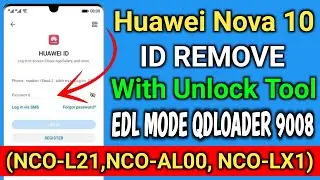 Huawei Nova 10 (NCO-L21,NCO-AL00, NCO-LX1) Id Remove With Unlock Tool edl Mode QDLoader 9008