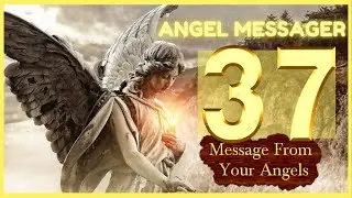 ❤️Angel Number 37 Meaning💥connect with your angels and guides
