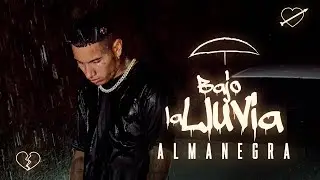 Almanegra - Bajo La Lluvia