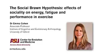 Emma Cohen - Social Brawn Hypothesis: effects of sociality on energy and performance in exercise