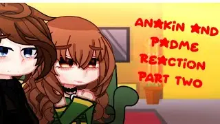 Star wars reaction| Anakin and Padme reaction | PART TWO | Re upload |