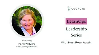 LearnOps Leadership Series | Episode 7 | Karie Willyerd