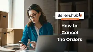 How to Cancel the Orders