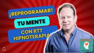 Cambiar tu vida con RTT Therapy. Reprogramar tu mente . RTT en Espanol