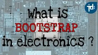 What is Bootstrap in electronics ? | TechDoctor